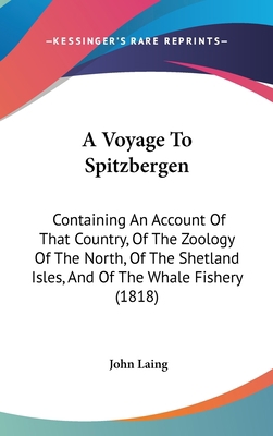 A Voyage To Spitzbergen: Containing An Account ... 1436910609 Book Cover