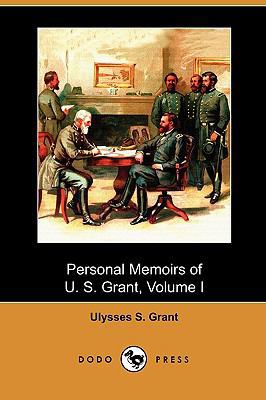 Personal Memoirs of U. S. Grant, Volume I (Dodo... 1409989410 Book Cover