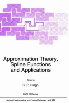 Approximation Theory, Spline Functions and Appl... 079231574X Book Cover