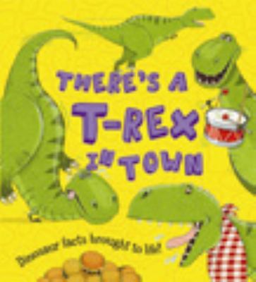 There's a T-Rex in Town! 1609925327 Book Cover