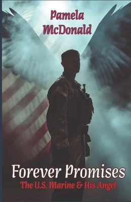 Forever Promises: The U.S. Marine & His Angel            Book Cover