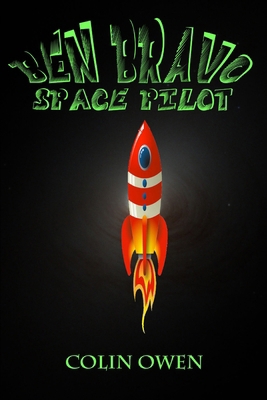Ben Bravo - Space Pilot 1326326880 Book Cover