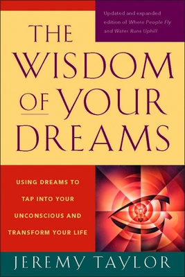The Wisdom of Your Dreams: Using Dreams to Tap ... 1585427543 Book Cover