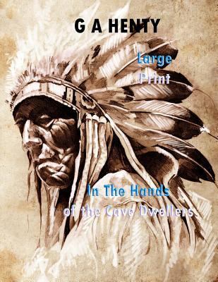 In the Hands of the Cave Dwellers Large Print: ... [Large Print] 1495400301 Book Cover