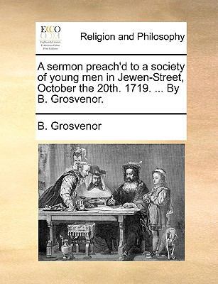 A Sermon Preach'd to a Society of Young Men in ... 1170612350 Book Cover