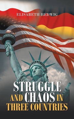 Struggle and Chaos in Three Countries 148973371X Book Cover