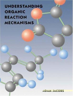 Understanding Organic Reaction Mechanisms 0521462177 Book Cover