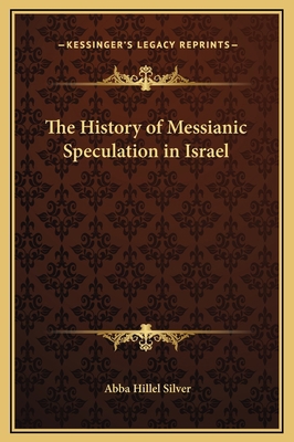The History of Messianic Speculation in Israel 1169311202 Book Cover