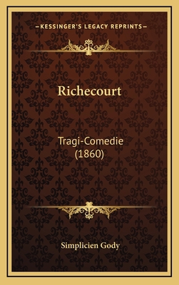 Richecourt: Tragi-Comedie (1860) [French] 1168925169 Book Cover