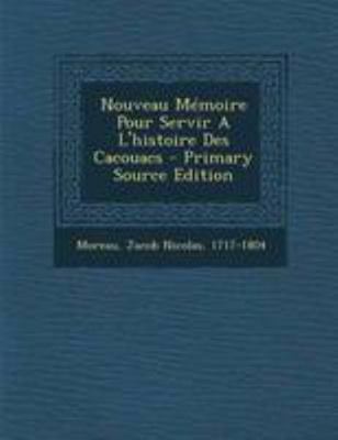 Nouveau M?moire Pour Servir a l'Histoire Des Ca... [French] 1295088002 Book Cover