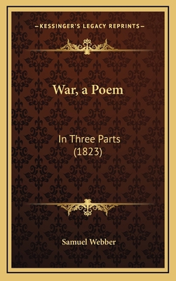 War, a Poem: In Three Parts (1823) 1168699061 Book Cover