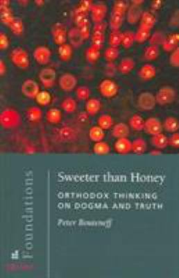 Sweeter Than Honey: Orthodox Thinking on Dogma ... 0881413070 Book Cover