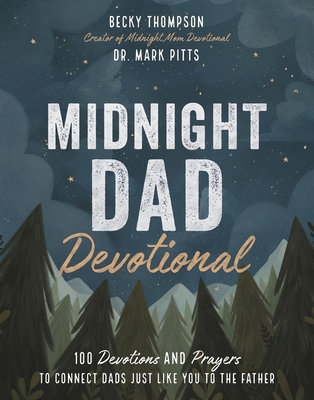 Midnight Dad Devotional: 100 Devotions and Pray... 1400228336 Book Cover