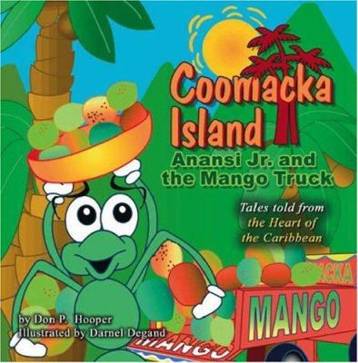 Coomacka Island: Anansi Jr and the Mango Truck 1425101437 Book Cover