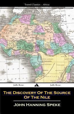 The Discovery Of The Source Of The Nile 1909669555 Book Cover