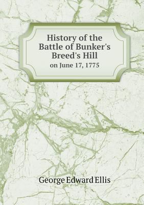 History of the Battle of Bunker's Breed's Hill ... 5518745648 Book Cover
