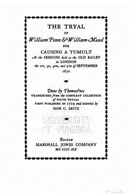 The tryal of William Penn and William Mead for ... 1533227349 Book Cover