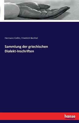 Sammlung der griechischen Dialekt-Inschriften [German] 3741114278 Book Cover