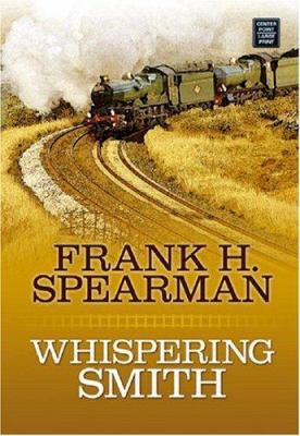 Whispering Smith [Large Print] 1585479365 Book Cover