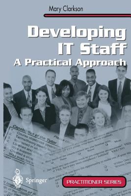 Developing It Staff: A Practical Approach 1852334339 Book Cover