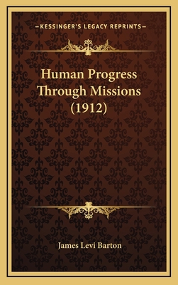 Human Progress Through Missions (1912) 1169049338 Book Cover
