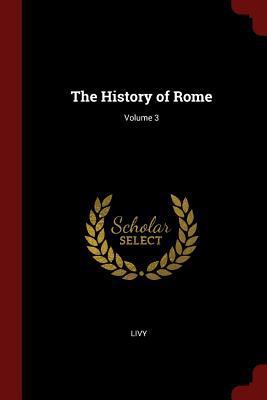 The History of Rome; Volume 3 1375481045 Book Cover
