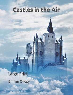 Castles in the Air: Large Print 1694788105 Book Cover