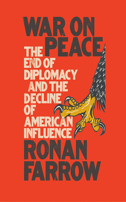 War on Peace: The End of Diplomacy and the Decl... 172134358X Book Cover