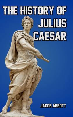 The History of Julius Caesar 1389424227 Book Cover
