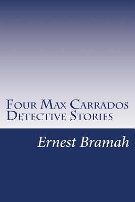 Four Max Carrados Detective Stories 1502428547 Book Cover