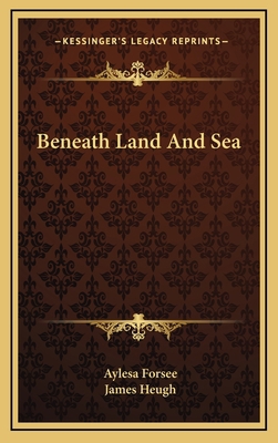 Beneath Land And Sea 1166125157 Book Cover