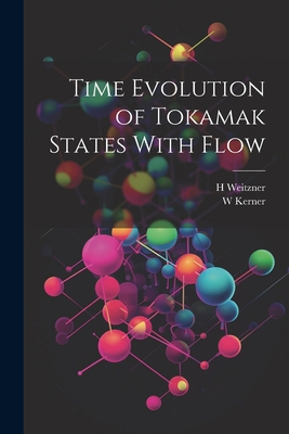 Time Evolution of Tokamak States With Flow 1022222546 Book Cover