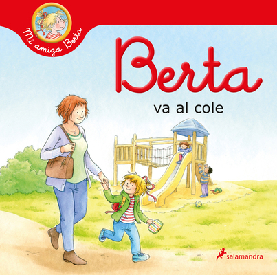 Berta Va Al Cole / Berta Goes to School [Spanish] 8418637234 Book Cover