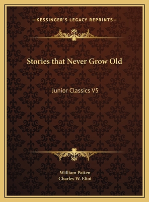 Stories that Never Grow Old: Junior Classics V5 1169805671 Book Cover