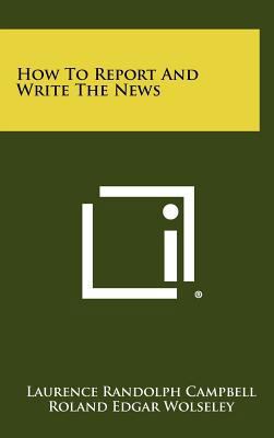 How to Report and Write the News 1258296268 Book Cover