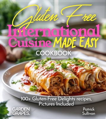 Gluten-Free International Cuisine Made Easy Coo... [Large Print] B0FQKNWC4S Book Cover