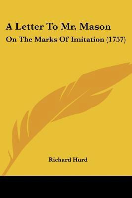 A Letter To Mr. Mason: On The Marks Of Imitatio... 1436736455 Book Cover