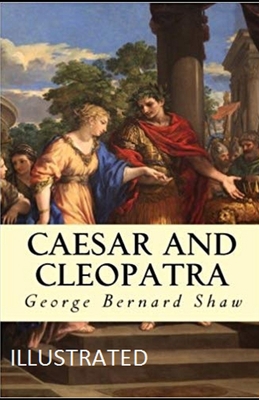Caesar and Cleopatra Illustrated B08NF34GG9 Book Cover