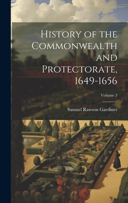 History of the Commonwealth and Protectorate, 1... 1020726083 Book Cover