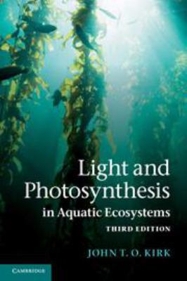 Light and Photosynthesis in Aquatic Ecosystems 1139168215 Book Cover