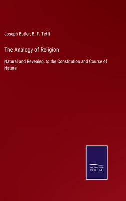 The Analogy of Religion: Natural and Revealed, ... 3375005237 Book Cover