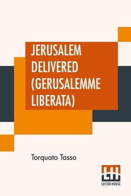 Jerusalem Delivered (Gerusalemme Liberata): Tra... 9389582040 Book Cover