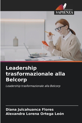 Leadership trasformazionale alla Belcorp [Italian] 6209138527 Book Cover