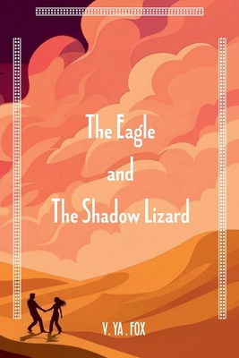 The Eagle and the Shadow Lizard B0GVT97SY1 Book Cover