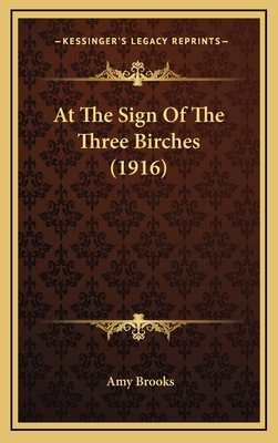 At the Sign of the Three Birches (1916) 1164410563 Book Cover