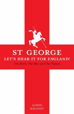 St George: Let's Hear It for England! the Myth,... B0092G7NKS Book Cover