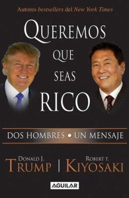 Queremos Que Seas Rico: Dos Hombres, un Mensaje [Spanish] 9707708174 Book Cover