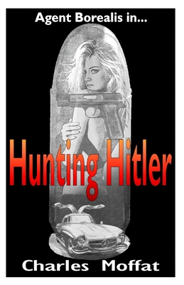 Hunting Hitler B093WMPFC9 Book Cover