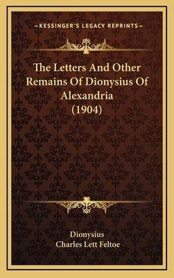 The Letters And Other Remains Of Dionysius Of A... 1165852977 Book Cover