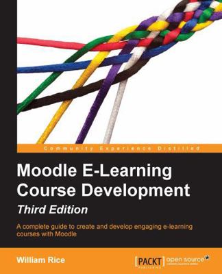 Moodle E-Learning Course Development - Third Ed... 1782163344 Book Cover